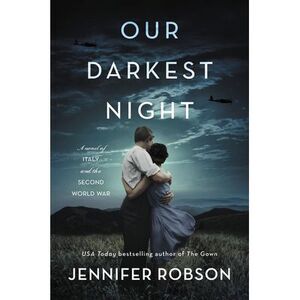 Our Darkest Night: A Novel of Italy and the Second World War -- Jennifer Robson
